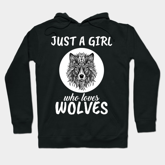 Just A Girl Who Loves Wolves Hoodie by TheTeeBee